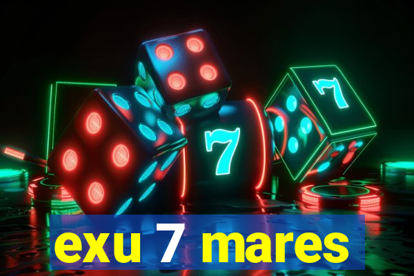 exu 7 mares